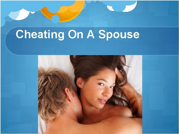 Cheating On A Spouse 