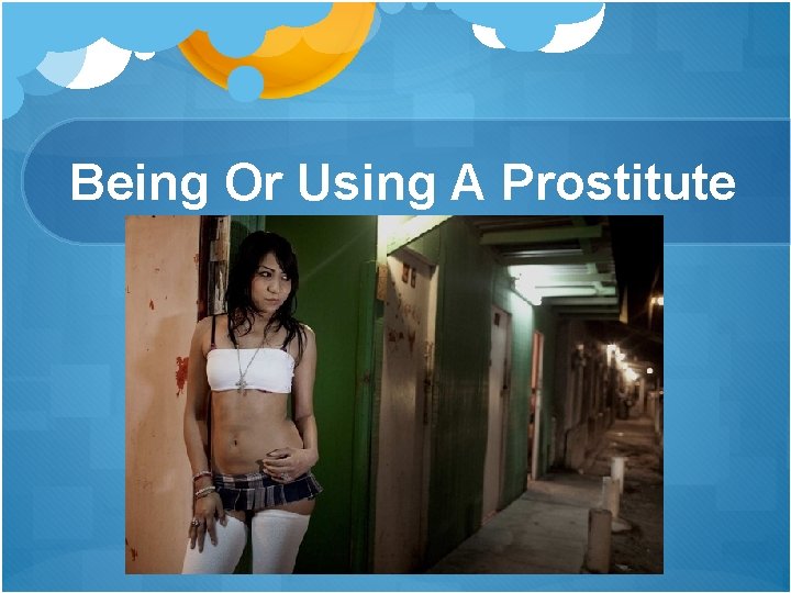 Being Or Using A Prostitute 