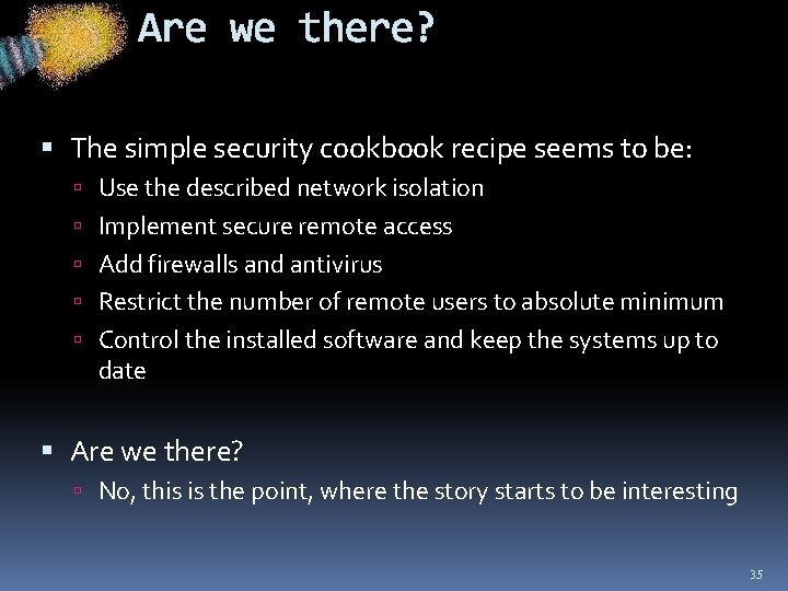 Are we there? The simple security cookbook recipe seems to be: Use the described