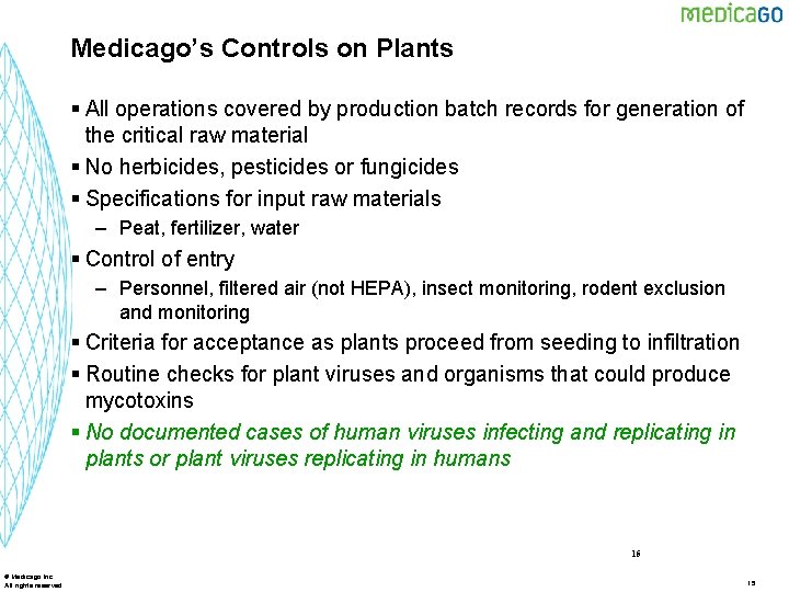 Medicago’s Controls on Plants § All operations covered by production batch records for generation