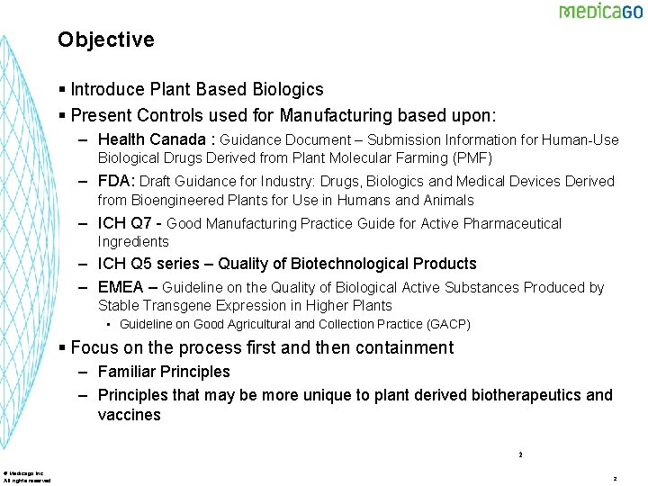 Objective § Introduce Plant Based Biologics § Present Controls used for Manufacturing based upon: