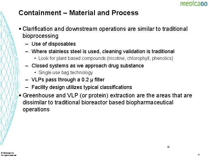 Containment – Material and Process § Clarification and downstream operations are similar to traditional