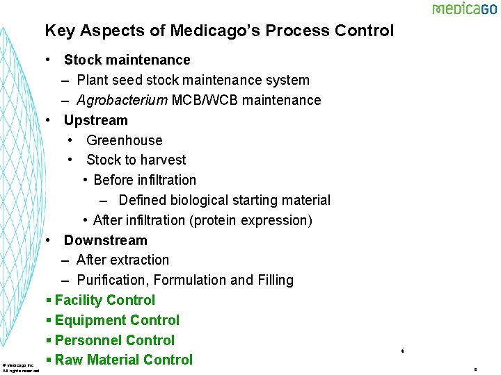 Key Aspects of Medicago’s Process Control © Medicago Inc. All rights reserved • Stock