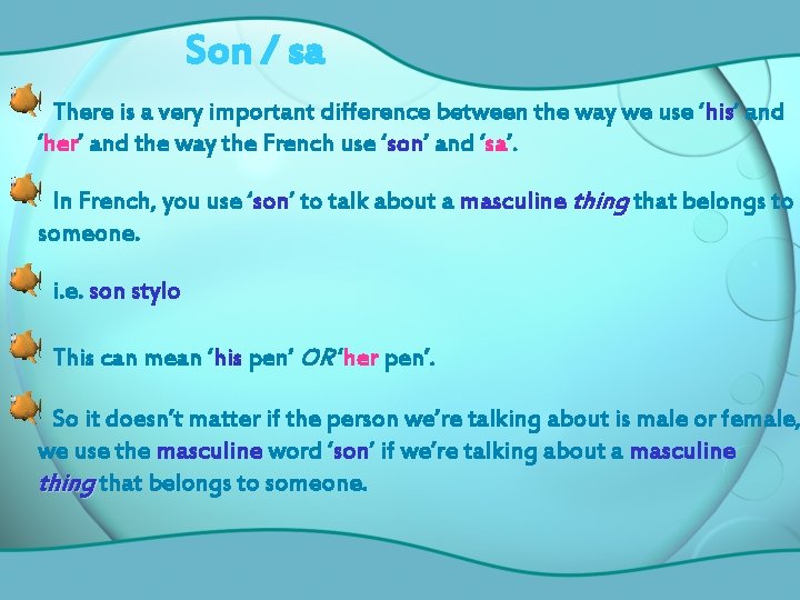 Son / sa There is a very important difference between the way we use
