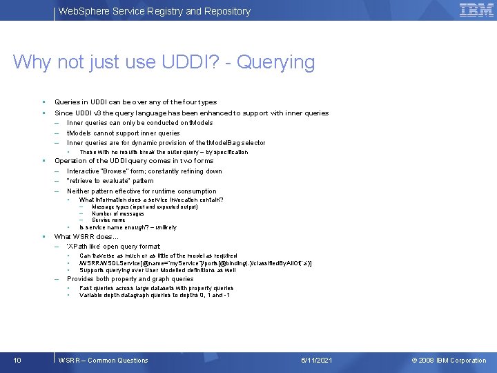 Web. Sphere Service Registry and Repository Why not just use UDDI? - Querying §