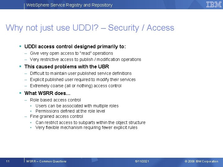 Web. Sphere Service Registry and Repository Why not just use UDDI? – Security /