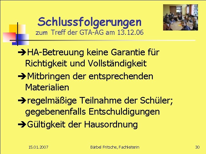 Schlussfolgerungen zum Treff der GTA-AG am 13. 12. 06 HA-Betreuung keine Garantie für Richtigkeit