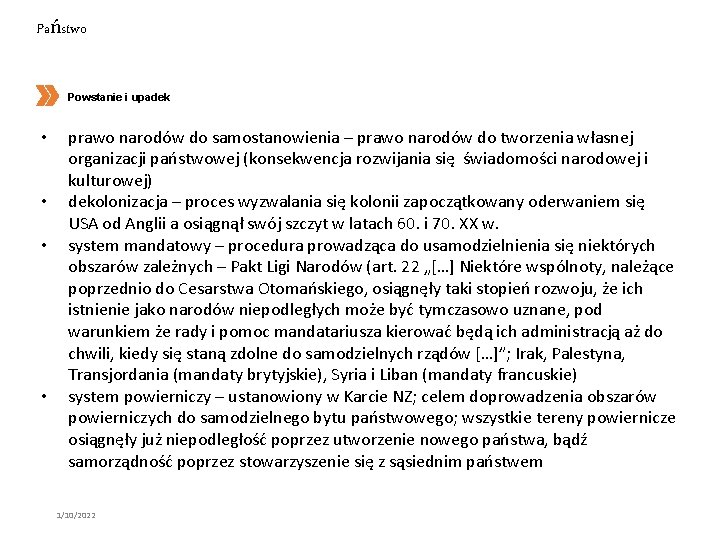 Państwo Powstanie i upadek • • prawo narodów do samostanowienia – prawo narodów do