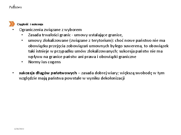 Państwo Ciągłość i sukcesja • Ograniczenia związane z wyborem • Zasada trwałości granic -