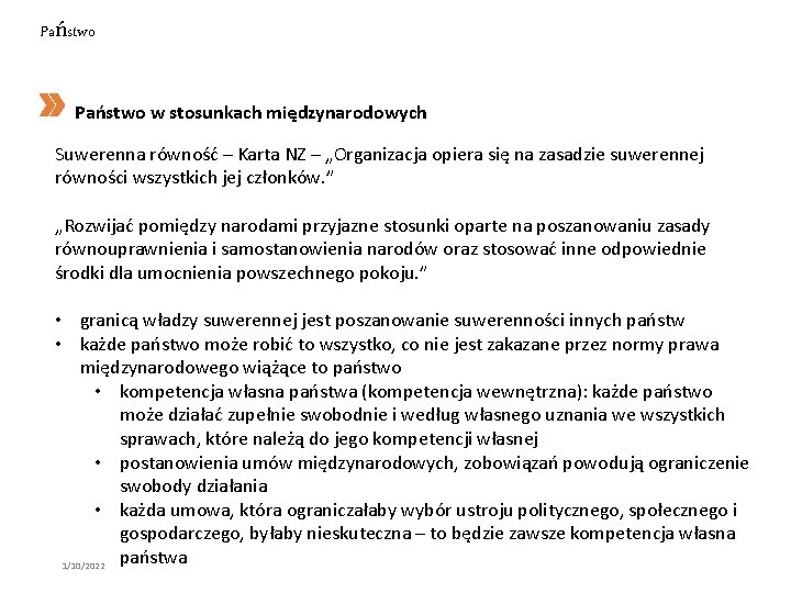 Państwo w stosunkach międzynarodowych Suwerenna równość – Karta NZ – „Organizacja opiera się na