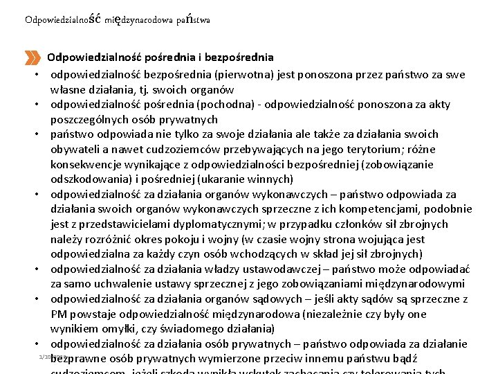 Odpowiedzialność międzynarodowa państwa Odpowiedzialność pośrednia i bezpośrednia • odpowiedzialność bezpośrednia (pierwotna) jest ponoszona przez