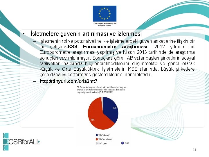  • İşletmelere güvenin artırılması ve izlenmesi – İşletmenin rol ve potansiyeline ve işletmelerdeki