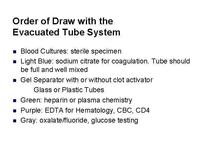 Order of Draw with the Evacuated Tube System n n n Blood Cultures: sterile