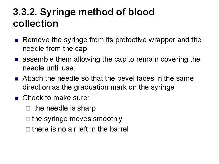 3. 3. 2. Syringe method of blood collection n n Remove the syringe from