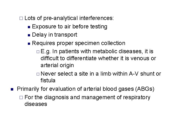 ¨ Lots n of pre-analytical interferences: n Exposure to air before testing n Delay