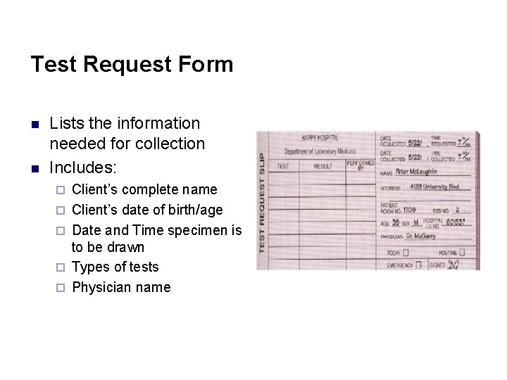 Test Request Form n n Lists the information needed for collection Includes: ¨ ¨