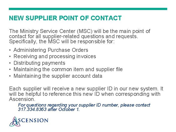 NEW SUPPLIER POINT OF CONTACT The Ministry Service Center (MSC) will be the main