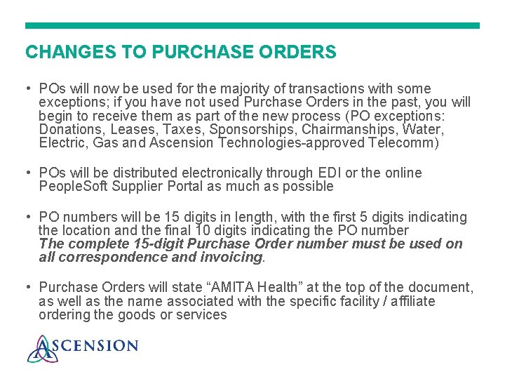 CHANGES TO PURCHASE ORDERS • POs will now be used for the majority of