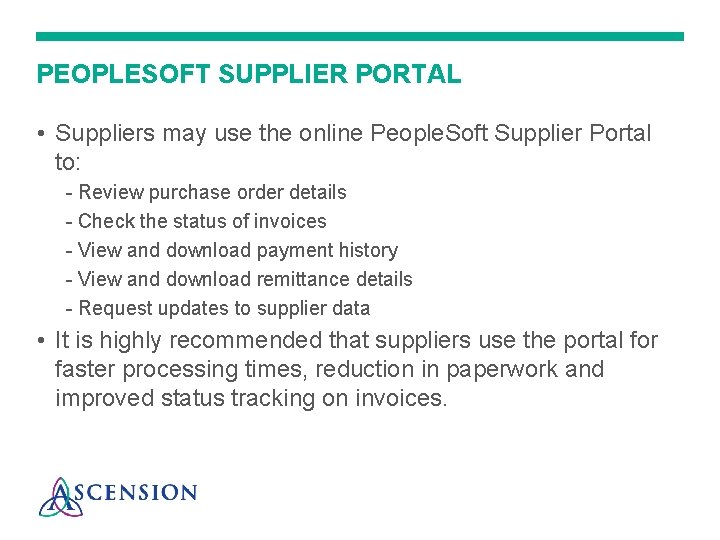 PEOPLESOFT SUPPLIER PORTAL • Suppliers may use the online People. Soft Supplier Portal to: