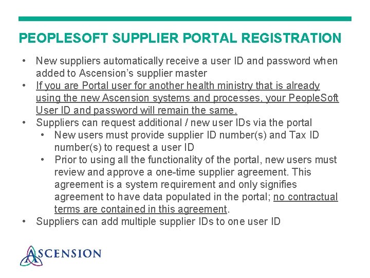 PEOPLESOFT SUPPLIER PORTAL REGISTRATION • New suppliers automatically receive a user ID and password