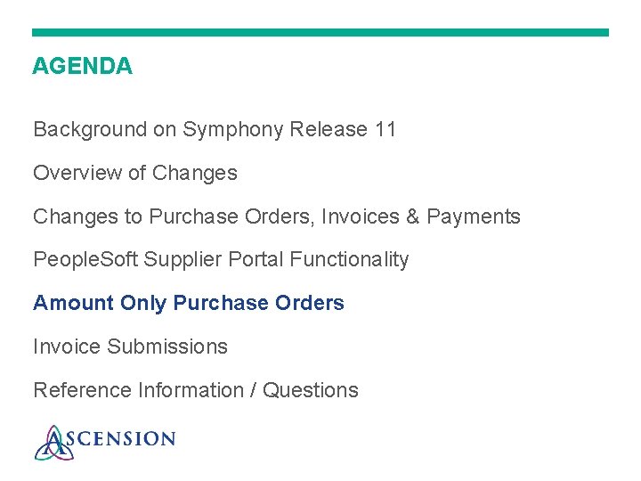 AGENDA Background on Symphony Release 11 Overview of Changes to Purchase Orders, Invoices &