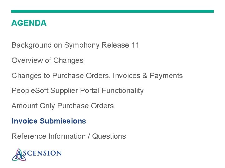 AGENDA Background on Symphony Release 11 Overview of Changes to Purchase Orders, Invoices &