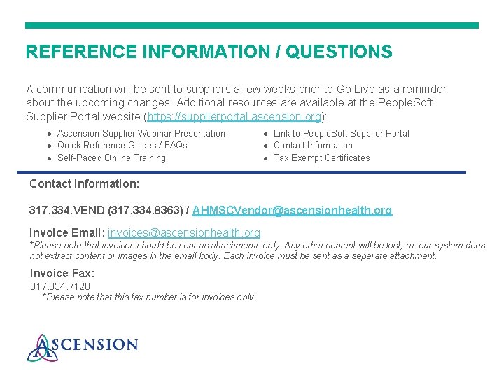 REFERENCE INFORMATION / QUESTIONS A communication will be sent to suppliers a few weeks