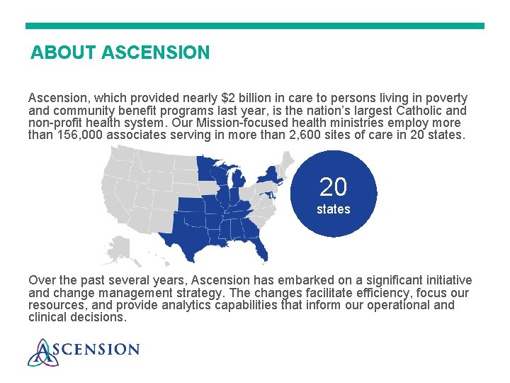 ABOUT ASCENSION Ascension, which provided nearly $2 billion in care to persons living in