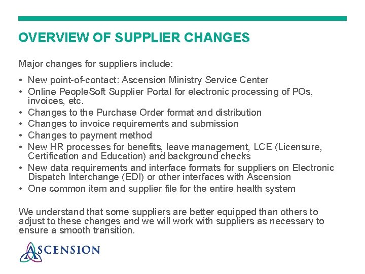 OVERVIEW OF SUPPLIER CHANGES Major changes for suppliers include: • New point-of-contact: Ascension Ministry