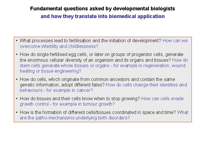 Fundamental questions asked by developmental biologists and how they translate into biomedical application •