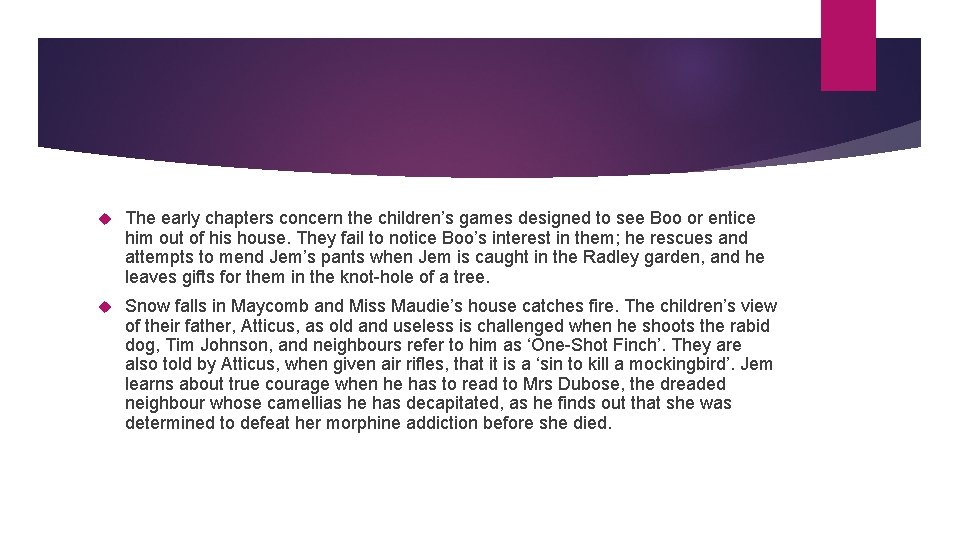  The early chapters concern the children’s games designed to see Boo or entice