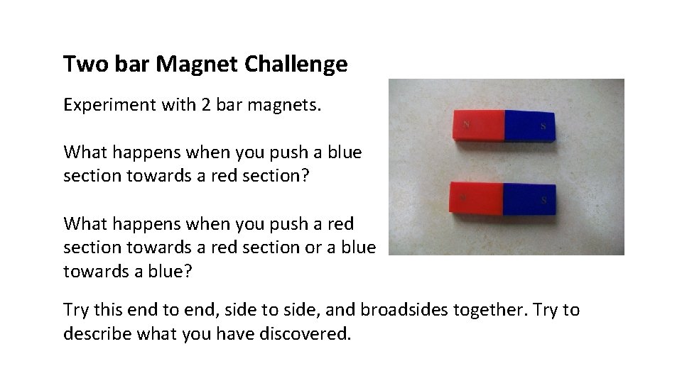 Two bar Magnet Challenge Experiment with 2 bar magnets. What happens when you push