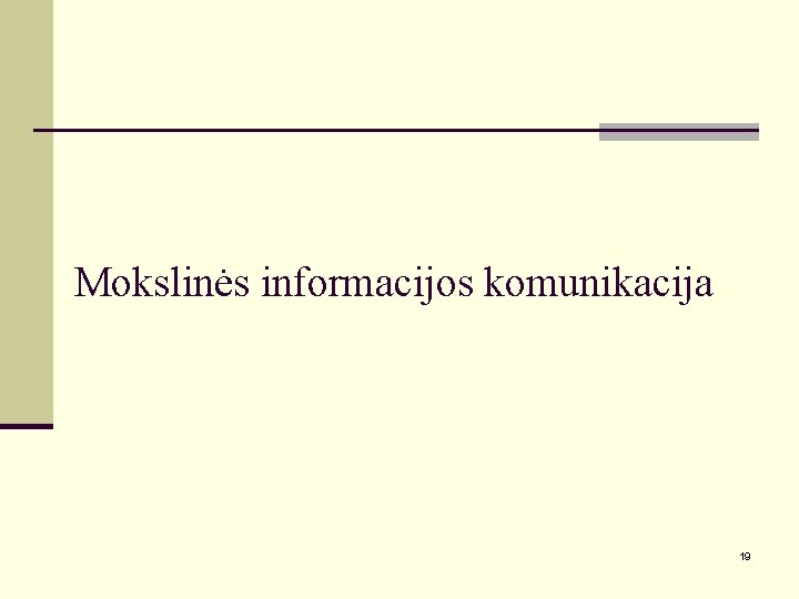 Mokslinės informacijos komunikacija 19 