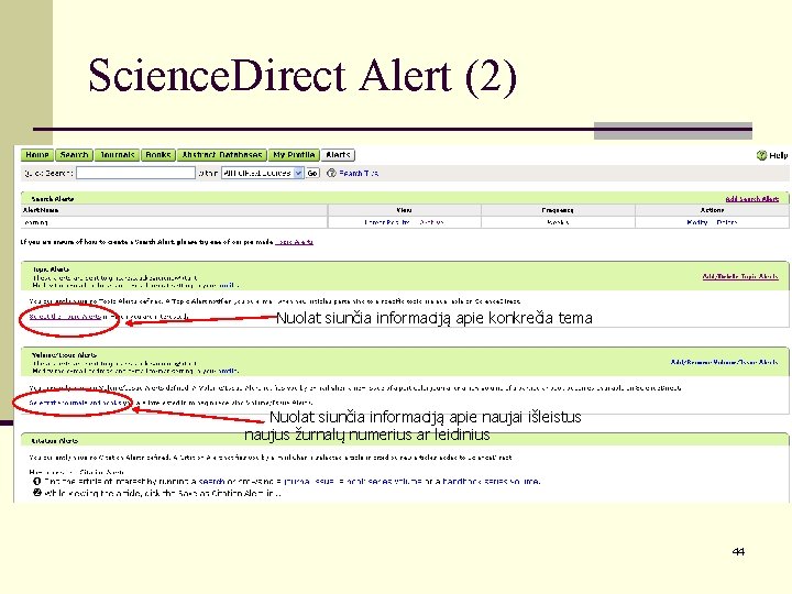 Science. Direct Alert (2) Nuolat siunčia informaciją apie konkrečia tema Nuolat siunčia informaciją apie