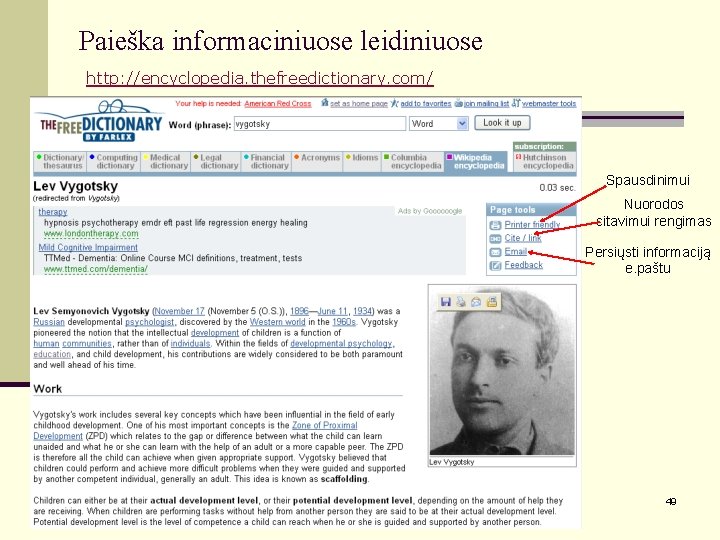 Paieška informaciniuose leidiniuose http: //encyclopedia. thefreedictionary. com/ Spausdinimui Nuorodos citavimui rengimas Persiųsti informaciją e.