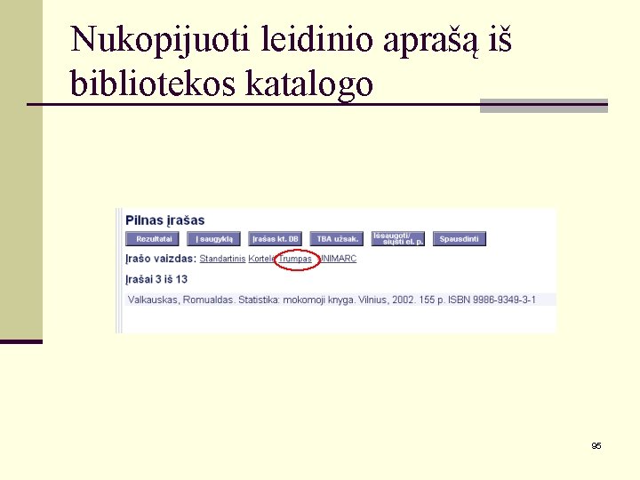 Nukopijuoti leidinio aprašą iš bibliotekos katalogo 95 