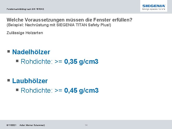 Fensternachrüstung nach DIN 18104 -2 Welche Voraussetzungen müssen die Fenster erfüllen? (Beispiel: Nachrüstung mit