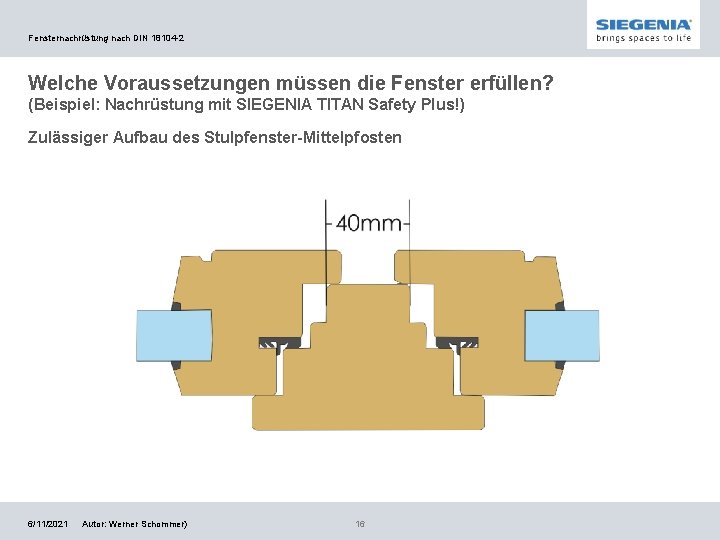 Fensternachrüstung nach DIN 18104 -2 Welche Voraussetzungen müssen die Fenster erfüllen? (Beispiel: Nachrüstung mit