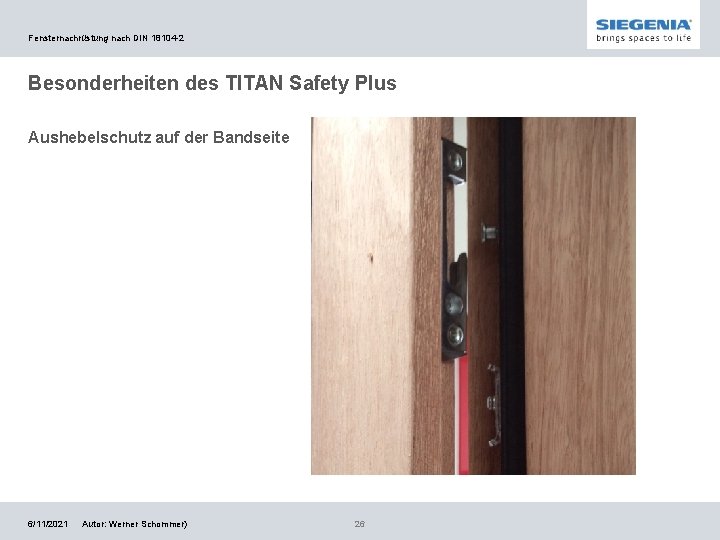 Fensternachrüstung nach DIN 18104 -2 Besonderheiten des TITAN Safety Plus Aushebelschutz auf der Bandseite