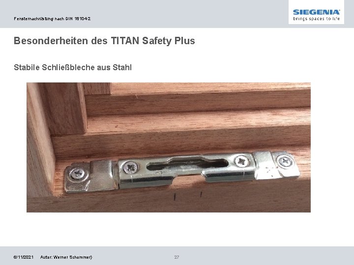 Fensternachrüstung nach DIN 18104 -2 Besonderheiten des TITAN Safety Plus Stabile Schließbleche aus Stahl
