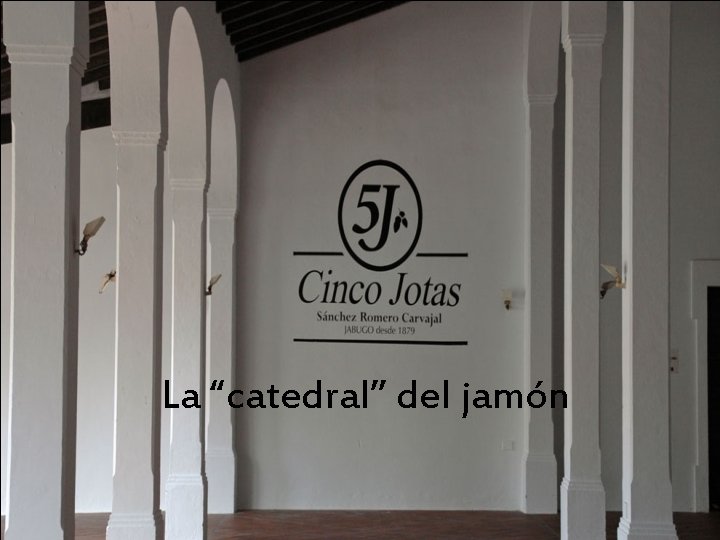 La “catedral” del jamón 