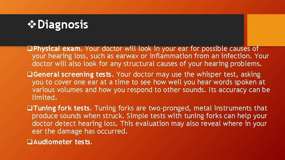 v. Diagnosis q. Physical exam. Your doctor will look in your ear for possible