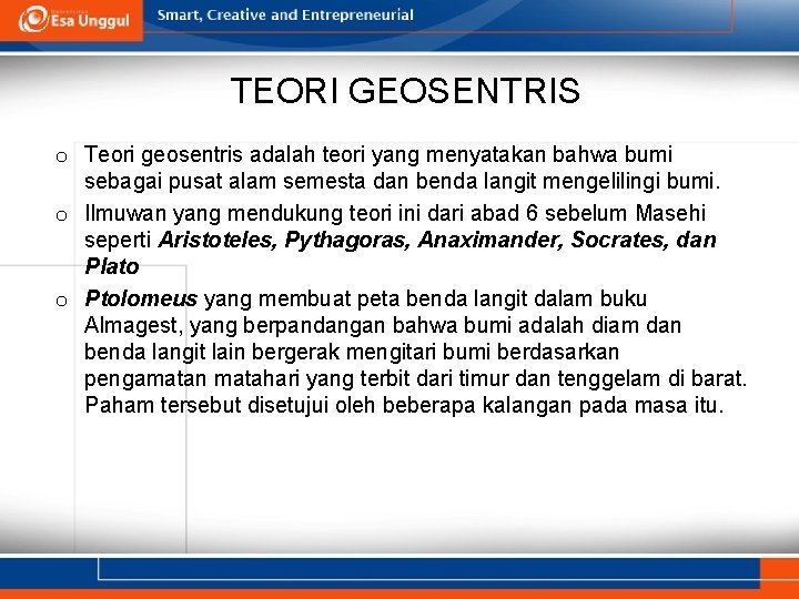 TEORI GEOSENTRIS o Teori geosentris adalah teori yang menyatakan bahwa bumi sebagai pusat alam