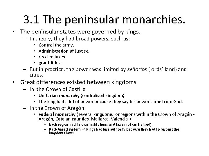 3. 1 The peninsular monarchies. • The peninsular states were governed by kings. –