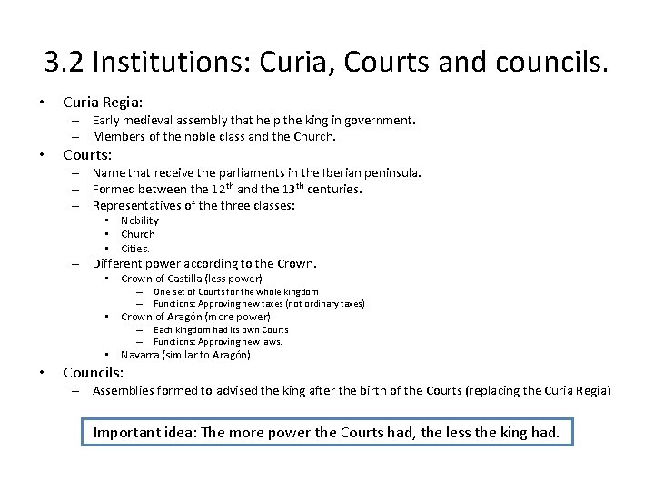 3. 2 Institutions: Curia, Courts and councils. • Curia Regia: – Early medieval assembly