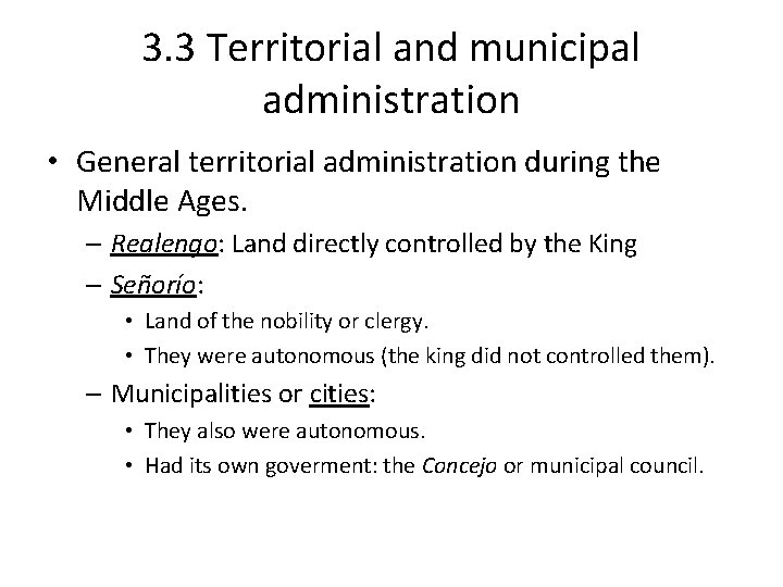 3. 3 Territorial and municipal administration • General territorial administration during the Middle Ages.