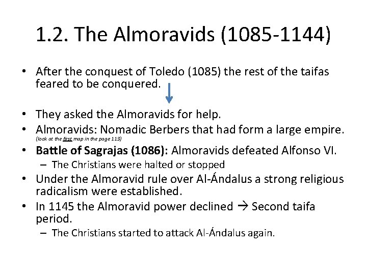 1. 2. The Almoravids (1085 -1144) • After the conquest of Toledo (1085) the