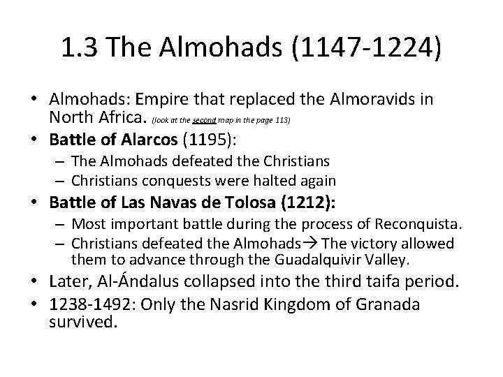 1. 3 The Almohads (1147 -1224) • Almohads: Empire that replaced the Almoravids in