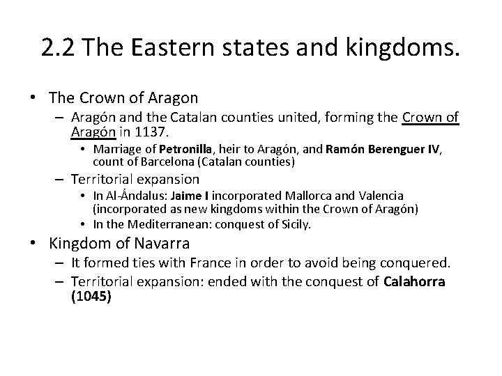 2. 2 The Eastern states and kingdoms. • The Crown of Aragon – Aragón