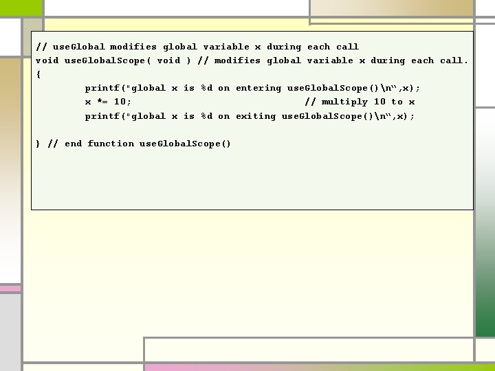 // use. Global modifies global variable x during each call void use. Global. Scope( // use. Global modifies global variable x during each call void use. Global. Scope(